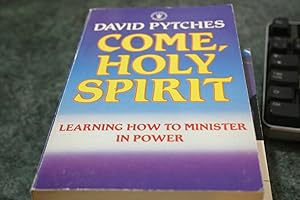 Seller image for Come Holy Spirit: Learning to Minister in Power (Hodder Christian paperbacks) for sale by SGOIS