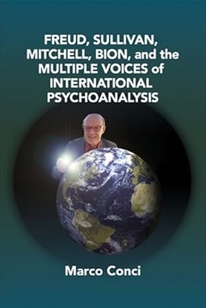 Seller image for Freud, Sullivan,Mitchell, Bion, And The Multiple Voices Of International Psychoanalysis for sale by GreatBookPrices