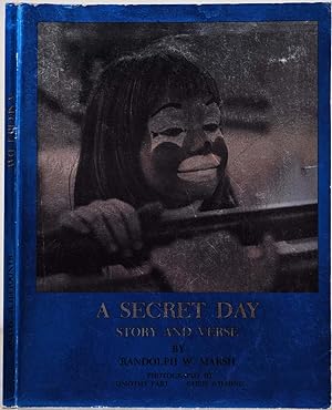 Seller image for A SECRET DAY Story and Verse by Randolph W. Marsh. Photography by Timothy Part [and] Chris Wilding. Design by Howard Lee. for sale by Kurt Gippert Bookseller (ABAA)