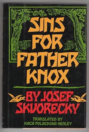 Immagine del venditore per Sins for Father Knox by Josef Skvorecky (First Edition) venduto da Heartwood Books and Art