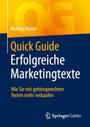 Bild des Verkufers fr Quick Guide Erfolgreiche Marketingtexte : Wie Sie mit gehirngerechten Texten mehr verkaufen zum Verkauf von AHA-BUCH GmbH
