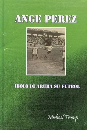 Ange Perez - idolo di Aruba su Futbol.