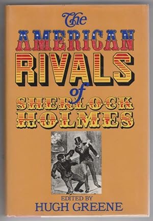 Seller image for The American Rivals of Sherlock Holmes by Hugh Greene (Editor) First U.S Edition for sale by Heartwood Books and Art