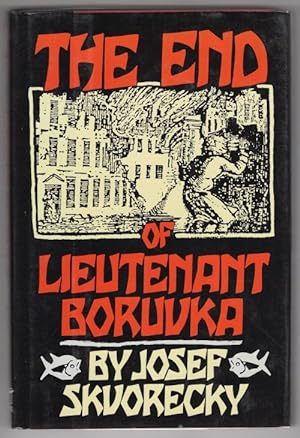 Imagen del vendedor de The End of Lieutenant Boruvka by Josef Skvorecky (First U.S. Edition) a la venta por Heartwood Books and Art