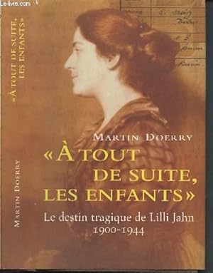 Seller image for "A tout de suite, les enfants" - le destin tragique de Lilli Jahn 1900-1944 for sale by Le-Livre