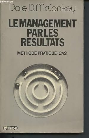 Immagine del venditore per Le management par les rsultats : mthode pratique-cas venduto da Le-Livre