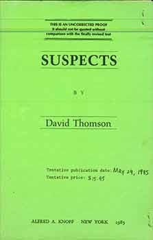 Seller image for Suspects by David Thomson. (This is an UNCORRECTED PROOF) (First American Edition). for sale by Wittenborn Art Books