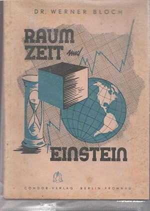 Raum-Zeit und Einstein. Masstab und Uhr in der Welt der Physik.