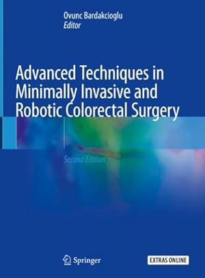 Seller image for Advanced Techniques in Minimally Invasive and Robotic Colorectal Surgery for sale by GreatBookPrices