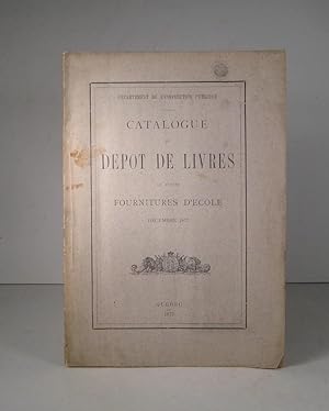Catalogue de dépôt de livres et autres fournitures d'école. Décembre 1877