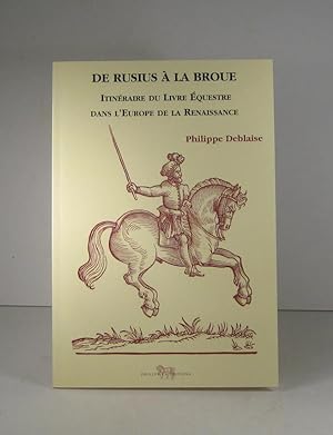 De Rusius à La Broue. Itinéraire du livre équestre dans l'Europe de la Renaissance