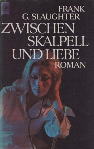 Bild des Verkufers fr Zwischen Skalpell und Liebe : Roman. Frank G. Slaughter. [Dt. bers. von Evelyn Linke] / Heyne-Bcher ; Nr. 5095 zum Verkauf von Schrmann und Kiewning GbR