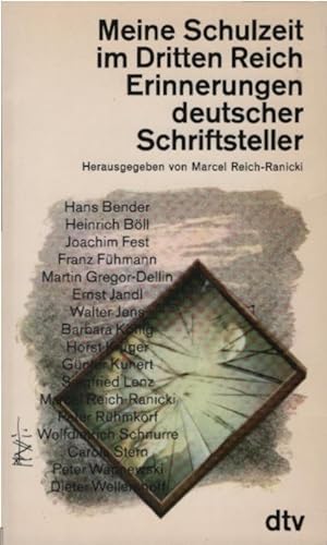 Meine Schulzeit im Dritten Reich : Erinnerungen dt. Schriftsteller. hrsg. von Marcel Reich-Ranick...