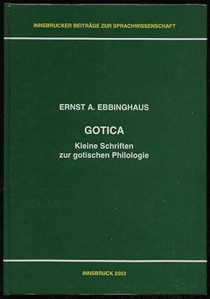 Gotica. Kleine Schriften zur gotischen Philologie. Herausgegeben von Piergiuseppe Scardigli und W...
