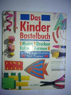 Seller image for Das Kinder Bastelbuch. Malen - Drucken - Falten - Formen mit Farben, Folien, Ton, Papier for sale by Antiquariat im Kaiserviertel | Wimbauer Buchversand
