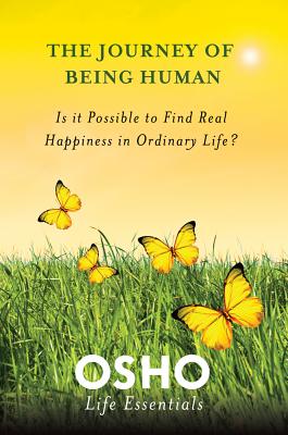 Seller image for The Journey of Being Human: Is It Possible to Find Real Happiness in Ordinary Life? (Paperback or Softback) for sale by BargainBookStores