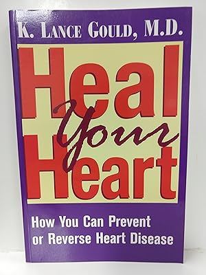 Immagine del venditore per Heal Your Heart: How You Can Prevent or Reverse Heart Disease venduto da Fleur Fine Books