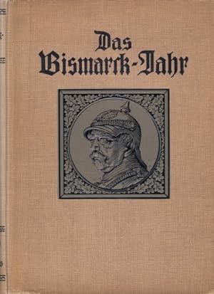 Image du vendeur pour Das Bismarck-Jahr. Eine Wrdigung Bismarcks und seiner Politik in Einzelschilderungen. Als Skularschrift herausgegeben von Max Lenz und Erich Marcks. mis en vente par Antiquariat an der Nikolaikirche