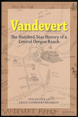 Vandevert - The Hundred Year History of a Central Oregon Ranch