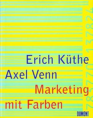 Marketing mit Farben. Erich Küthe ; Axel Venn