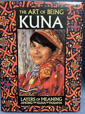 Seller image for The Art of Being Kuna. Layers of Meaning Among the Kuna of Panama. for sale by Bryn Mawr Bookstore