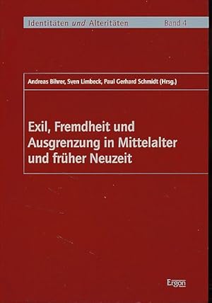 Bild des Verkufers fr Exil, Fremdheit und Ausgrenzung in Mittelalter und frher Neuzeit. Identitten und Alteritten Bd. 4. zum Verkauf von Fundus-Online GbR Borkert Schwarz Zerfa