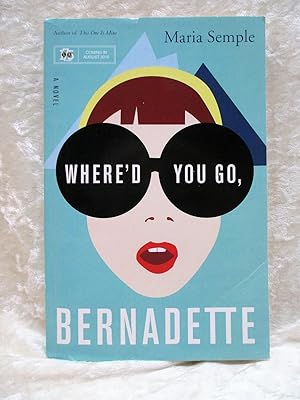 WHERE'D YOU GO BERNADETTE Advance Reading Copy / Uncorrected Proof