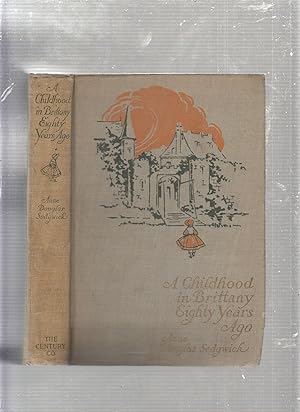 Image du vendeur pour A Childhood in Brittany Eighty Years Ago mis en vente par Old Book Shop of Bordentown (ABAA, ILAB)