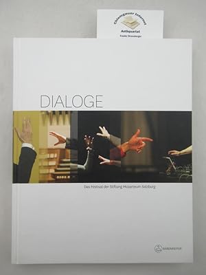 Bild des Verkufers fr Dialoge : das Festival der Stiftung Mozarteum Salzburg. zum Verkauf von Chiemgauer Internet Antiquariat GbR