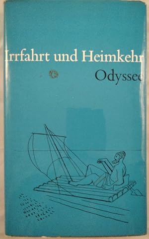 Irrfahrt und Heimkehr - Homers Odyssee nach dem Text des Lagers 437.