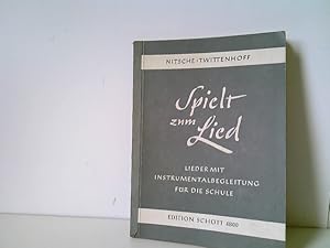 Spielt zum Lied. Lieder mit Instrumentalbegleitung für die Schule. 5.-10. Schuljahr. Edition Scho...