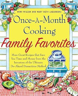 Seller image for Once-A-Month Cooking Family Favorites: More Great Recipes That Save You Time and Money from the Inventors of the Ultimate Do-Ahead Dinnertime Method (Paperback or Softback) for sale by BargainBookStores