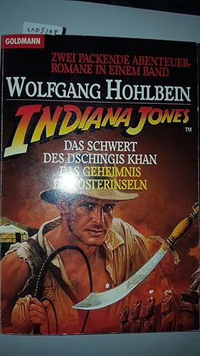 Indiana Jones, das Schwert des Dschingis Khan : zwei packende Abenteuerromane in einem Band. Wolf...