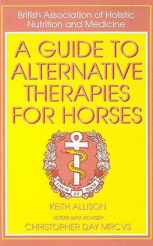 Bild des Verkufers fr A Guide To Alternative Therapies For Horses : zum Verkauf von Sapphire Books