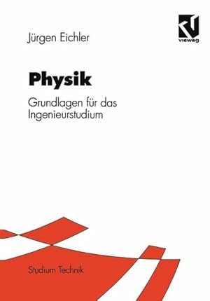 Imagen del vendedor de Physik : Grundlagen fr das Ingenieurstudium. Studium Technik. a la venta por Antiquariat Thomas Haker GmbH & Co. KG