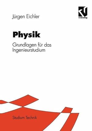 Imagen del vendedor de Physik : Grundlagen fr das Ingenieurstudium ; mit 58 Tabellen. Studium Technik. a la venta por Antiquariat Thomas Haker GmbH & Co. KG