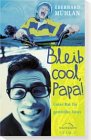 Seller image for Bleib cool, Papa! for sale by Gabis Bcherlager