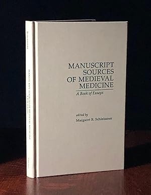 Manuscript Sources of Medieval Medicine: A Book of Essays (Medieval Casebooks Series)