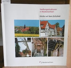 Seller image for Siedlungsstrukturen in Niedersachsen: Drfer auf dem Eichsfeld. Hrsg. v. Niederschsischen Sozialministerium. for sale by Versandantiquariat Trffelschwein