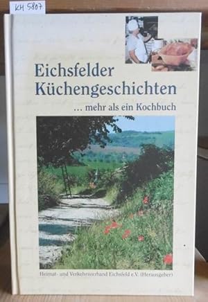 Bild des Verkufers fr Eichsfelder Kchengeschichten .mehr als ein Kochbuch. zum Verkauf von Versandantiquariat Trffelschwein