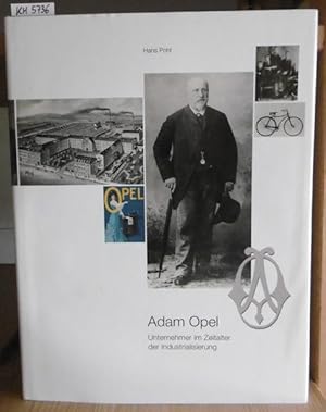 Bild des Verkufers fr Adam Opel. Unternehmer im Zeitalter der Industrialisierung. Hrsg. zum 100. Todestag von Adam Opel von der Adam Opel AG. zum Verkauf von Versandantiquariat Trffelschwein