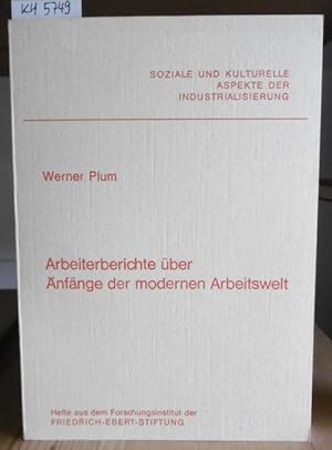 Bild des Verkufers fr Arbeiterberichte ber Anfnge der modernen Arbeitswelt. zum Verkauf von Versandantiquariat Trffelschwein