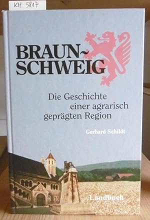 Bild des Verkufers fr Braunschweig. Die Geschichte einer agrarisch geprgten Region. zum Verkauf von Versandantiquariat Trffelschwein