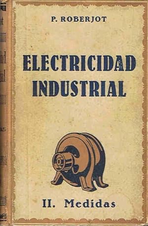 Seller image for electricidad industrial. Tomo II (de 5) MEDIDAS ELCTRICAS INDUSTRIALES for sale by Librera Torren de Rueda