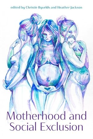 Seller image for Motherhood and Social Exclusion for sale by GreatBookPrices