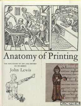 Bild des Verkufers fr Anatomy of Printing: The Influences of Art and History on Its Design zum Verkauf von Klondyke