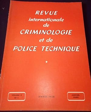 Revue internationale de criminologie et de police technique - Volume X - N.1 - Janvier / Mars 1956