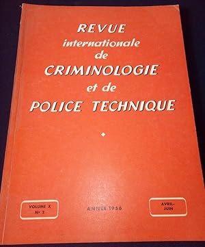 Revue internationale de criminologie et de police technique - Volum X - N2 - Avril / Juin 1956