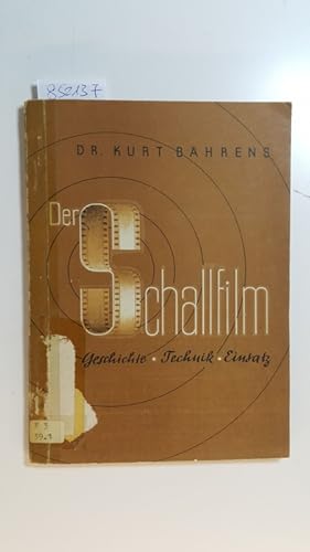 Der Schallfilm. Geschichte - Technik - Einsatz. Eine erste Darstellung