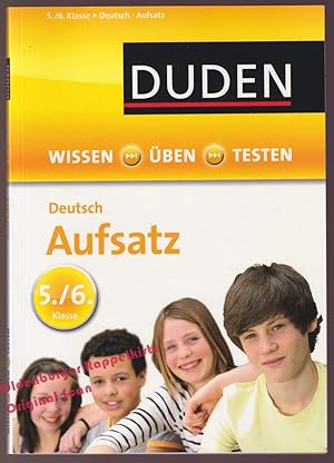 DUDEN: Deutsch - Aufsatz 5./6. Klasse: Erzählen, Beschreibung, Bericht: Wissen - Üben - Testen - ...